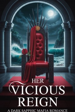 Her Vicious Reign: A Dark Sapphic Mafia Romance (The Ivory Throne Duet, Book 1)