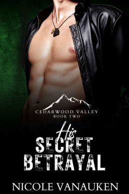 His Secret Betrayal (Cedarwood Valley Duology Book 2)