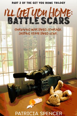I'll Get You Home: Part 2: Battle Scars (I'll Get You Home Trilogy)