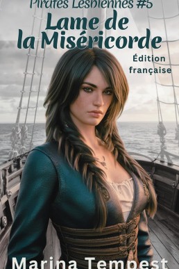Lame de la Miséricorde: Pirates Lesbiennes #5 (French Edition)