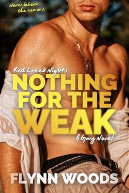 Nothing For The Weak (Red Creek Nights 1)