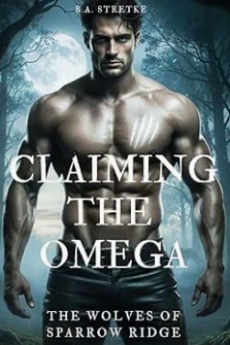 Claiming the Omega (The Wolves of Sparrow Ridge)