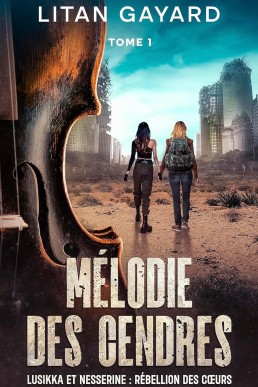 Mélodie des cendres (Lusikka et Nesserine : Rébellion des cœurs t. 1) (French Edition)