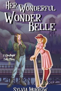 Her Wonderful Wonder Belle: A Ghostlight Falls Story