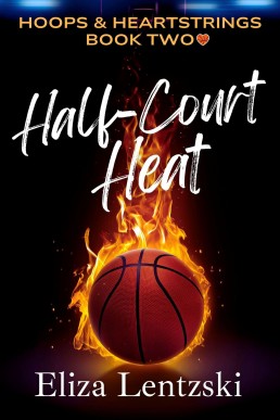 Half-Court Heat (Hoops & Heartstrings Book 2)