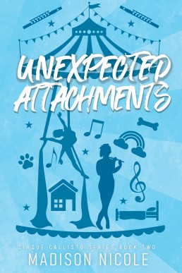 Unexpected Attachments (Cirque Callisto Series Book 2)