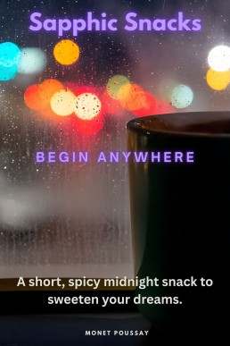 Begin Anywhere (Sapphic Snacks)