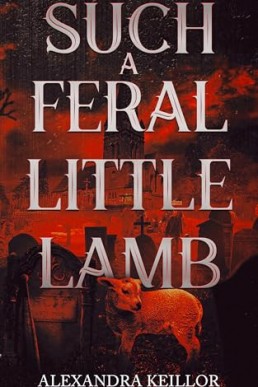 Such a Feral Little Lamb