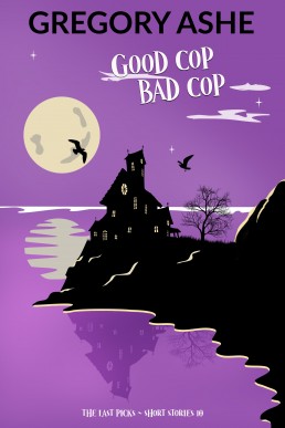 Good Cop Bad Cop (The Last Picks 9.5; The Last Picks Short Stories 10)