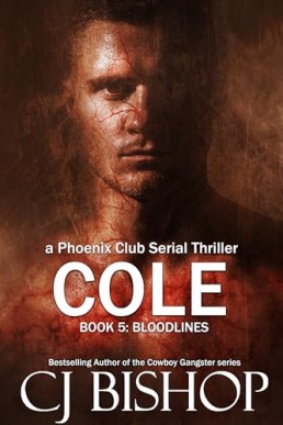Cole: Bloodlines (Phoenix Club Serial Thrillers 5)