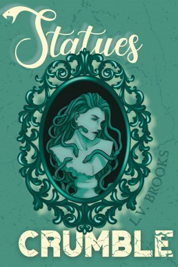 Statues Crumble: A Sapphic Medusa Novella
