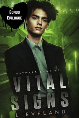 Vital Signs Bonus Epilogue (Wayward Sons 7.1)