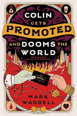 Colin Gets Promoted and Dooms the World