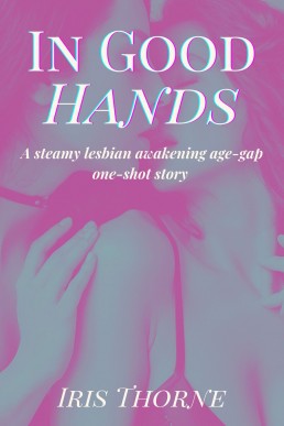 In Good Hands (Sapphic Awakenings: Turning Her Gay)