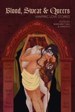 Blood, Sweat & Queers: Vampiric Love Stories