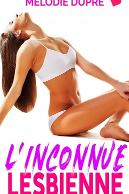 L'Inconnue Lesbienne (French Edition)