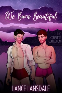 We Burn Beautiful (The Complete Collection)