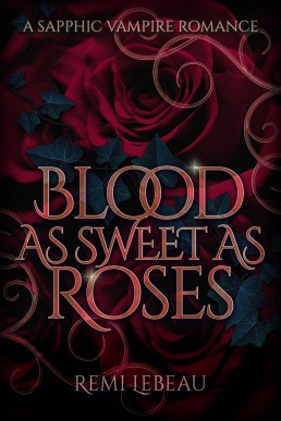 Blood as Sweet as Roses