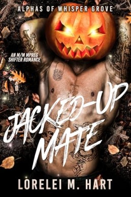 Jacked-up Mates (Alphas of Whisper Grove 1)
