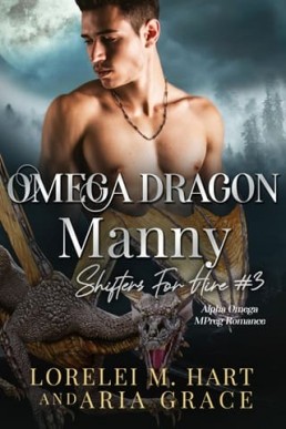 Omega Dragon Manny (Shifters For Hire 3)