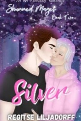 Silver (Shunned Mages 2)