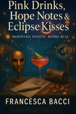 Pink Drinks, Hope Notes & Eclipse Kisses : Boxset (Books 10-12) from the Moonveil Nights Lesbian Paranormal Romance Series
