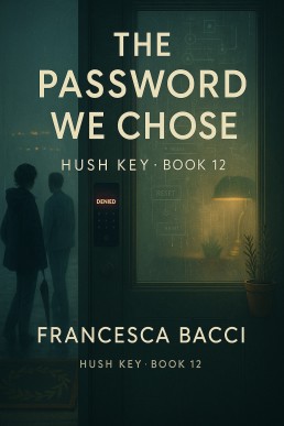 The Password We Chose: Part 12 in the Hush Key Lesbian Noir Mystery Romance Series