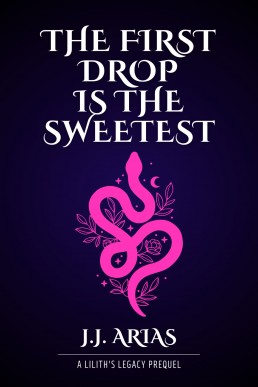 The First Drop is the Sweetest (Lilith's Legacy Book #0.5)