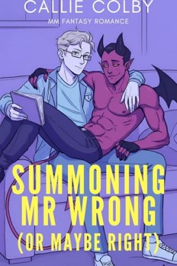Summoning Mr. Wrong, Or Maybe Right (Hotter than Hell)
