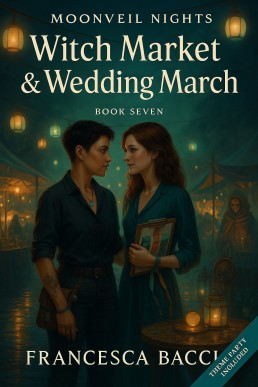 Witch Market & Wedding March : Part 7 of the Moonveil Nights Lesbian Paranormal Romance Series