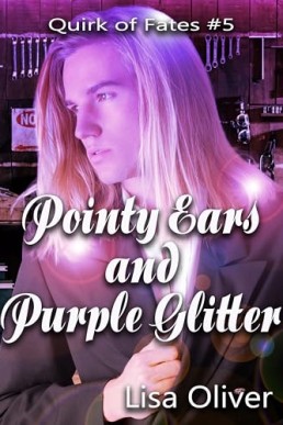 Pointy Ears and Purple Glitter (Quirk of Fate 5)