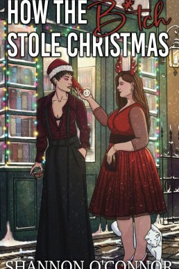 How the B*tch Stole Christmas (Evergreen Valley Holidays Book 1)