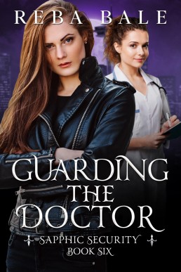Guarding the Doctor (Sapphic Security Book 6)