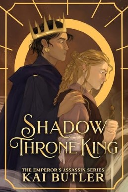 Shadow Throne King (Emperor's Assassin 3)