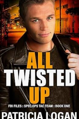 All Twisted Up (FBI Files Spec. Ops. Tac Team 1)