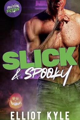 Slick & Spooky (Friction Fiction 3)