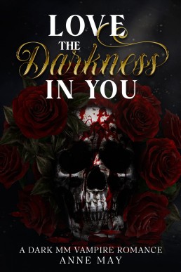 Love the Darkness in You: A Dark MM Vampire Romance