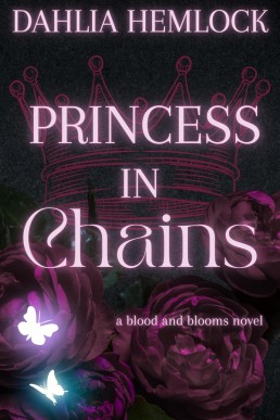 Princess in Chains (Blood and Blooms Book 1)