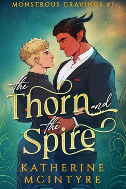 The Thorn and the Spire (Monstrous Cravings 1)