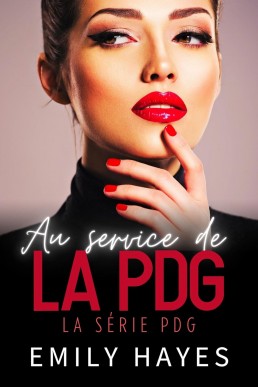 Au service de la PDG (La série PDG #2) (French Edition)