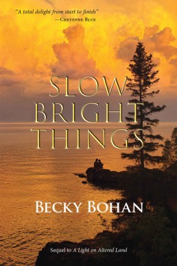Slow Bright Things (Sequel to A Light on Altered Land)