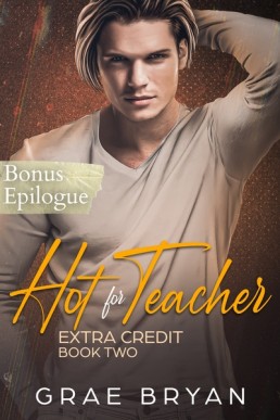 Hot for Teacher  Bonus Epilogue (Extra Credit 2.1)