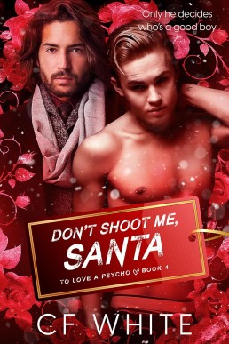 Don't Shoot Me Santa (To Love a Psycho 4)