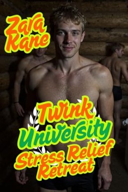 Twink University: Stress Relief Retreat (Twink University 1)