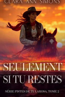 Seulement si tu restes (Pistes de Tularosa t. 2) (French Edition)