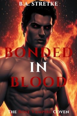Bonded In Blood (The Rose Vampire Coven 8)