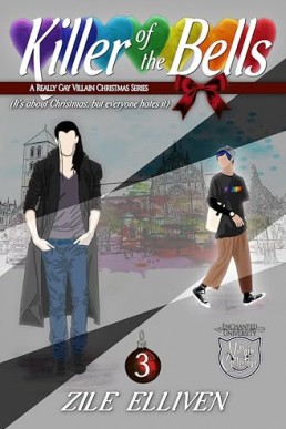 Killer of the Bells (A Really Gay Villain Christmas 3)