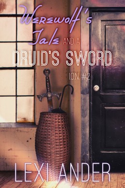 Werewolf's Tale and a Druid's Sword (I.O.N. 2)