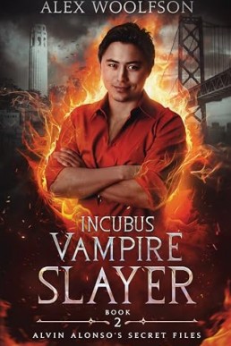 Incubus Vampire Slayer (Alvin Alonso's Secret Files 2)