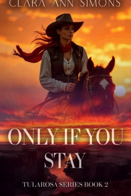 Only if You Stay (Tularosa Book 2)